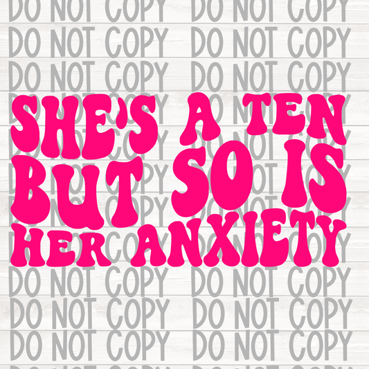 TEN BUT SO IS HER ANXIETY